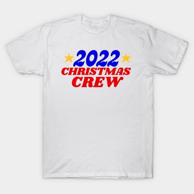 2022 Christmas Crew Retro T-Shirt by LadyAga